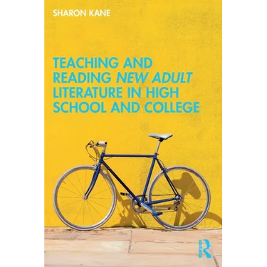 Teaching and Reading New Adult Literature in High School and College