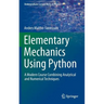 Elementary Mechanics Using Python: A Modern Course Combining Analytical and Numerical Techniques