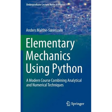 Elementary Mechanics Using Python: A Modern Course Combining Analytical and Numerical Techniques