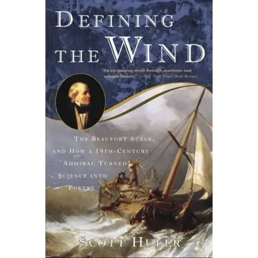 Defining the Wind: The Beaufort Scale and How a 19th-Century Admiral Turned Science Into Poetry