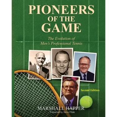 Pioneers of the Game: The Evolution of Men's Professional Tennis - Second Edition
