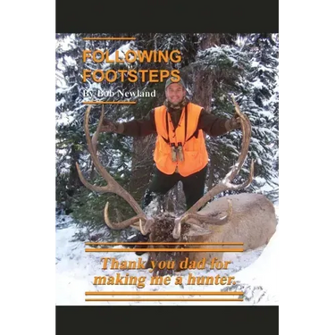 Following Footsteps: Thank you Dad, for making me a hunter.