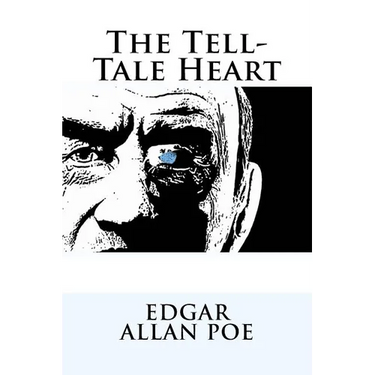 The Tell-Tale Heart Edgar Allan Poe