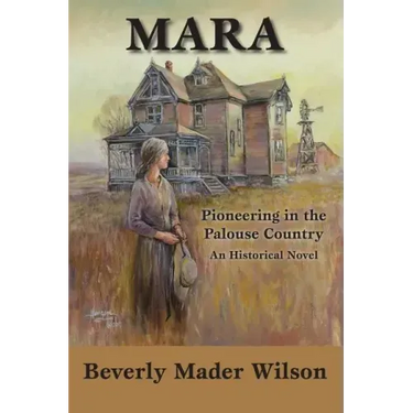 Mara: Pioneering in the Palouse Country, An Historical Novel