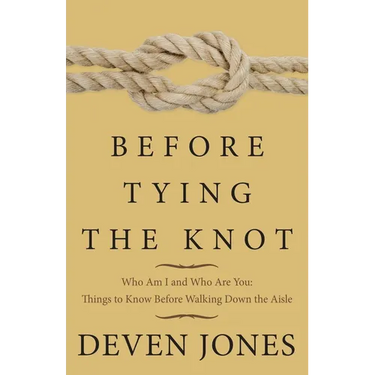 Before Tying the Knot: Who Am I and Who Are You: Things to Know Before Walking Down the Aisle