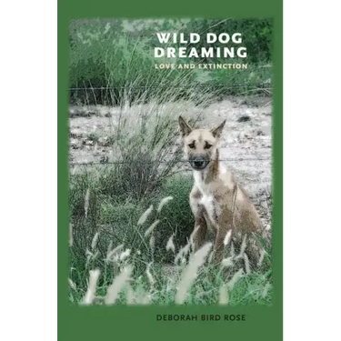 Wild Dog Dreaming: Love and Extinction