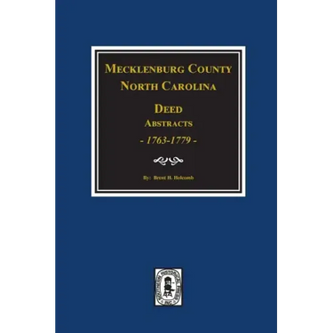 Mecklenburg County, North Carolina Deed Abstracts, 1763-1779.