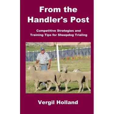 From the Handler's Post: Competitive Strategies and Training Tips for Sheepdog Trialing