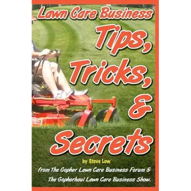 Lawn Care Business Tips, Tricks, & Secrets From The Gopher Lawn Care Business Forum & The GopherHaul Lawn Care Business Show.: The vast majority of ne