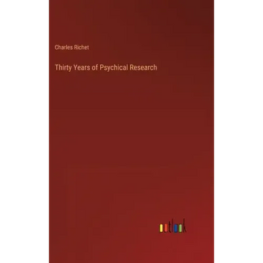 Thirty Years of Psychical Research