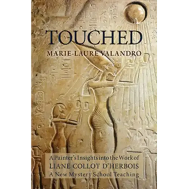 Touched: A Painter's Insights Into the Work of Liane Collot d'Herbois