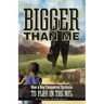 Bigger Than Me