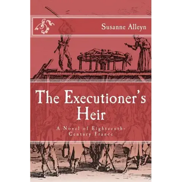 The Executioner's Heir: A Novel of Eighteenth-Century France