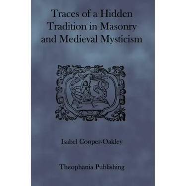 Traces of a Hidden Tradition in Masonry and Medieval Mysticism