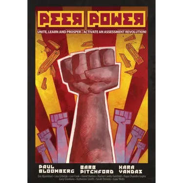 Peer Power: Unite, Learn and Prosper - Activate an Assessment Revolution