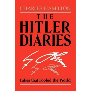 The Hitler Diaries: Fakes That Fooled the World