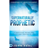 Supernaturally Prophetic
