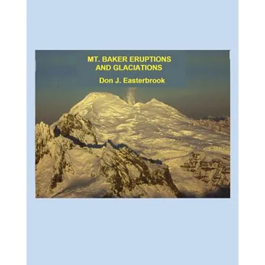 Mount Baker Eruptions and Glaciations