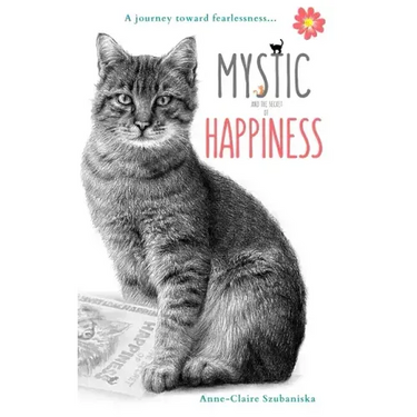 Mystic and the Secret of Happiness: A journey toward fearlessness