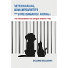 Veterinarians, Humane Societies, and Others Against Animals: The Politics Behind the Killing of America's Pets