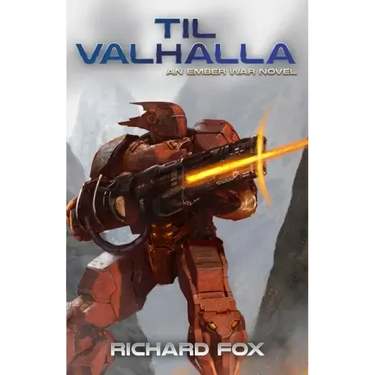 Til Valhalla: An Ember War Novel