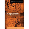 Rapunzel and Other Maiden in the Tower Tales From Around the World: Fairy Tales, Myths, Legends and Other Tales About Maidens in Towers