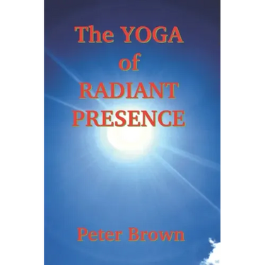 The Yoga of Radiant Presence