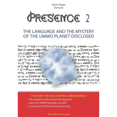 PRESENCE 2 -The language and the mystery of the UMMO planet disclosed