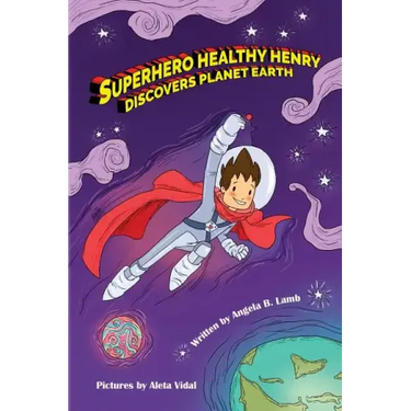 Superhero Healthy Henry Discovers Planet Earth