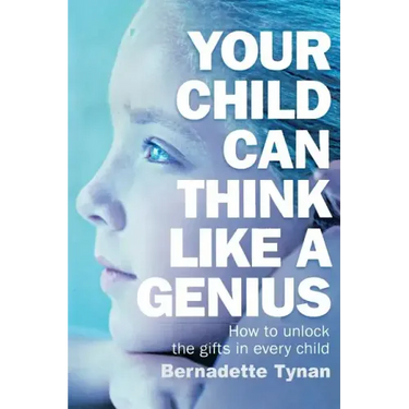 Your Child Can Think Like a Genius: How to Unlock the Gifts in Every Child