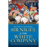 Sir Nigel & the White Company: Two Classic Novels of the 100 Years' War