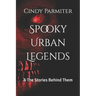 Spooky Urban Legends: & The Stories Behind Them