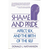Shame and Pride: Affect, Sex, and the Birth of the Self (Revised)