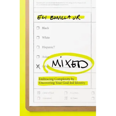 Mixed: Embracing Complexity by Uncovering Your God-Led Identity