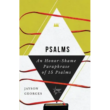 Psalms: An Honor-Shame Paraphrase of 15 Psalms