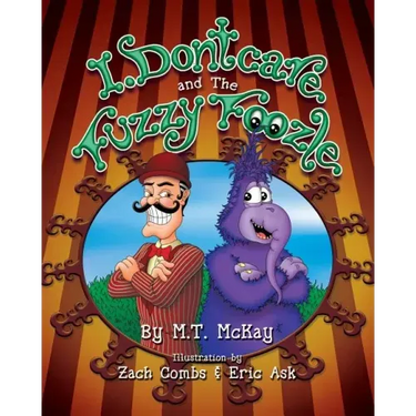 I Dontcare and the Fuzzy Foozle: Fuzzy Foozle Zoo Series