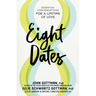 Eight Dates: Essential Conversations for a Lifetime of Love