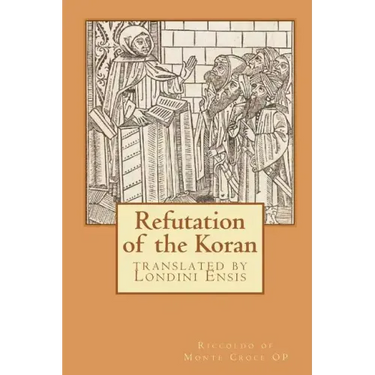 Refutation of the Koran: translated by Londini Ensis
