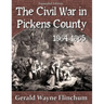 The Civil War in Pickens County 1864-1865