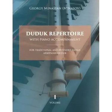 Duduk Repertoire With Piano Accompaniment: For Traditional and Extended Range Armenian Duduk