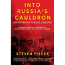 Into Russia's Cauldron: An American Vision, Undone