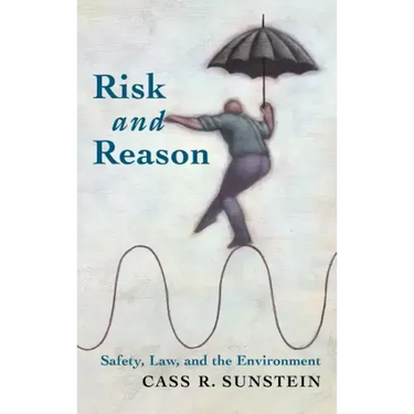Risk and Reason: Safety, Law, and the Environment