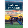 Embraced by Angels: A Novel of the American Civil War