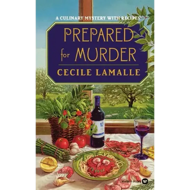 Prepared for Murder: A Culinary Mystery with Recipes