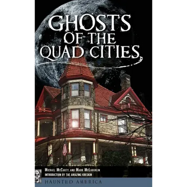 Ghosts of the Quad Cities
