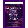 Waking Up With Abba