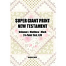 Super Giant Print New Testament, Volume I, Matthew-Mark, 24-Point Text, KJV