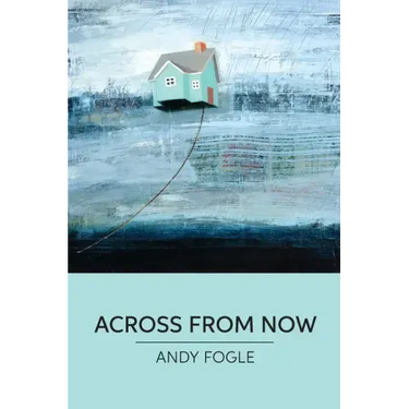 Across From Now: poems