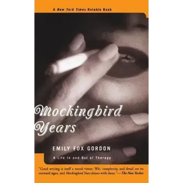 Mockingbird Years: A Life in and Out of Therapy