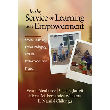 In the Service of Learning and Empowerment: Service-Learning, Critical Pedagogy, and the Problem-Solution Project